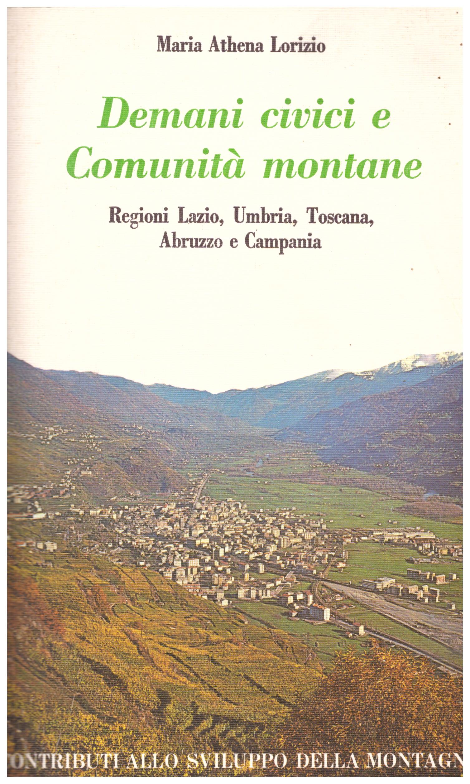Demani civici e Comunità montane. Regioni Lazio, Umbria, Toscana, Abruzzo e Campania